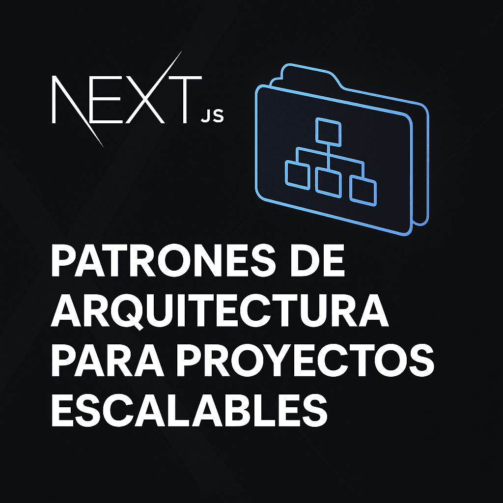 Patrones de arquitectura para proyectos escalables con Next.js y App Router